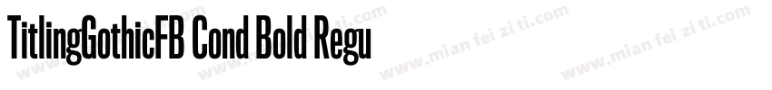 TitlingGothicFB Cond Bold Regular字体转换